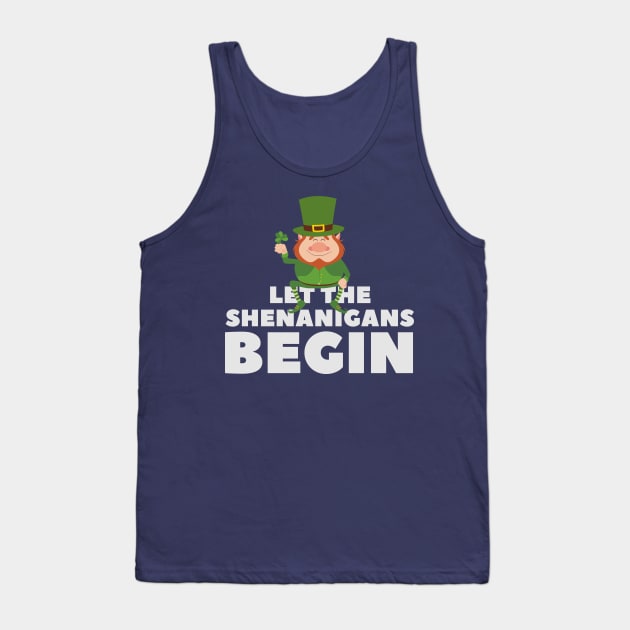 Let the Shenanigans Begin - St. Patrick's Day gift for men Tank Top by yassinebd